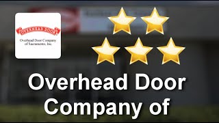 Overhead Door Company of Sacramento, Inc. SacramentoImpressive5 Star Review by Rivkah S.