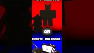 Would you rather "The Creator" or "Ultimate Colossal Tv" #roblox #skibidefense #viral