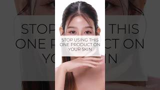 Stop Using This One Product on Your Skin #skincare #skincaretips