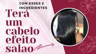 Tenha um cabelo efeito salao com apenas 2 ingredientes 🥰Cabelos com brilho extremo macio hidratados