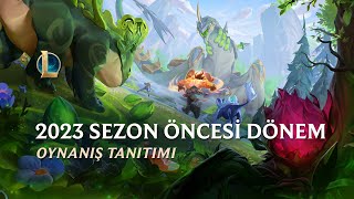 2023 Sezon Öncesi Dönem Tanıtımı | Oynanış - League of Legends