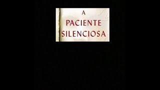 A paciente silenciosa - Alex Michaelides - PARTE 13 (Áudio livro)