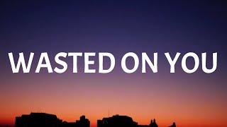 Morgan Wallen – Wasted On You (Lyrics)