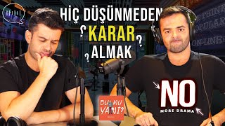 HİÇ DÜŞÜNMEDEN KARAR ALMAK? | Neden Bu Kadar Kararsızız? #bumuyani