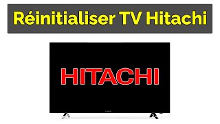 Comment réinitialiser TV Hitachi