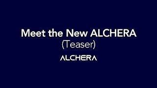 Meet the New ALCHERA (Teaser) l ALCHERA