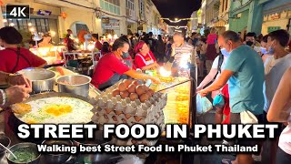 【🇹🇭 4K】Thailand best Street Food  in Phuket Sunday Night Market 2022