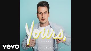 Russell Dickerson - Yours (intl mix [Audio])