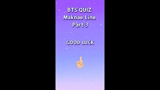 BTS QUIZ Maknae Line Edition Part 3🤔🤞| #shorts #bts #quiz