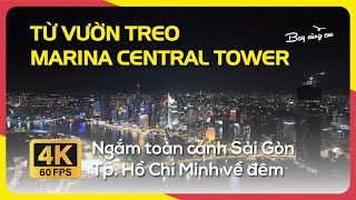 TỪ VƯỜN TREO MARINA CENTRAL TOWER | Ngắm toàn cảnh Sài Gòn Tp. Hồ Chí Minh về đêm