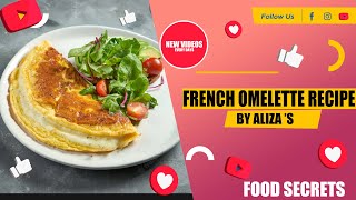 French Omelette Recipe| Fluffy French Omelette | French Omelette by Aliza's Food Secrets