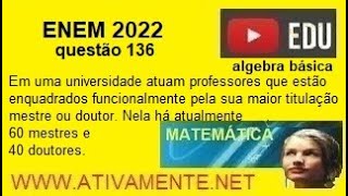 algebra  básica  questão  136 ENEM 2022   prova amarela