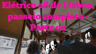 ELÉTRICO 28 DE LISBOA - O passeio mais COMPLETO QUE VERÁS - PARTE 02