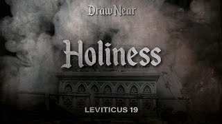 Holiness | Leviticus 19 | Draw Near