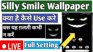 Silly Smiles Live Wallpaper  App Kaise Use Kare ll Silly Smiles Live Wallpaper App