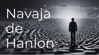 El Principio de la Navaja de Hanlon