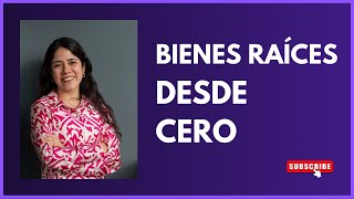 Cómo EMPEZAR en BIENES RAICES DESDE CERO