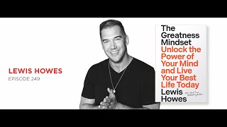 The Greatness Mindset: Lewis Howes