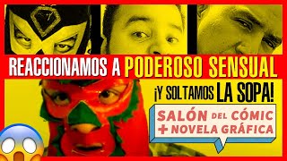 Reaccionamos al video del Salón del cómic + Novela Gráfica de FIL 2019 de PODEROSO SENSUAL