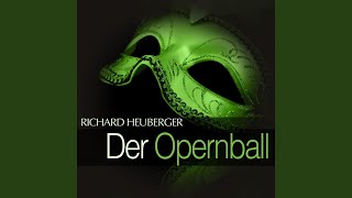 Der Opernball: Act I - " Bereit ist Feder und Papier "