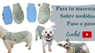 COMO TEJER UN SACO PARA MI PERRO PASO A PASO. Tejido a crochet. Sueter para mascotas