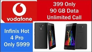 Vodafone 90 GB Data, Infinix hot 4 Pro review