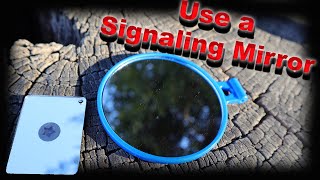 How To Use A Signaling Mirror - It Could Save Your Life