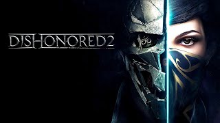 Lets Play! - Dishonored 2 - Ultrawide - Part 2