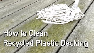 How To Easily Clean Recycled Plastic Decking