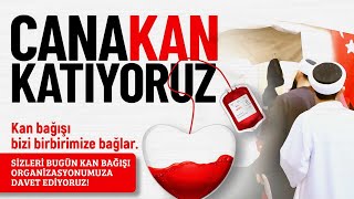 Cana kan katıyoruz! Sizleri bugün kan bağışı organizasyonumuza davet ediyoruz!