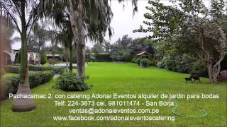 Pachacamac 2: con catering Adonai Eventos alquiler jardin para bodas matrimonios