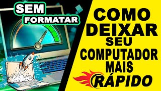 Como Deixar Seu Computador mais Rápido sem Formatar, Acelerar seu Windows