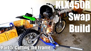 CUTTING the Frame on the KLX450R Swap!