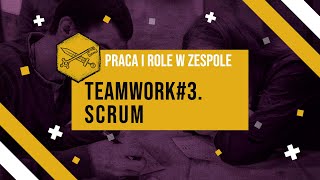 praca i role w zespole - teamwork#3. scrum