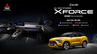 ALL-NEW MITSUBISHI XFORCE chính thức ra mắt tại thị trường Việt Nam