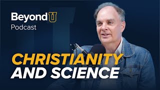 Christianity & Science | Brian Turner BEYONDU Podcast S1E13