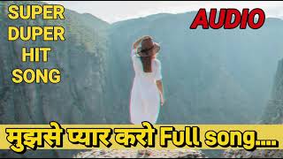 Mujhse pyar karo.. Full song original #hitsong #trending #fresh