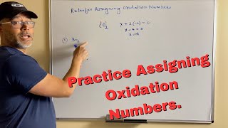 Practice Assigning Oxidation Numbers