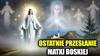 Ostatnie przesłanie Matki Boskiej z Medziugorje – Co mówi do świata?