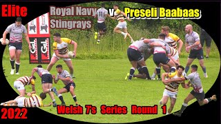 Welsh 7's Series Round 1  13:00pm E9 Royal Navy Stingray's 7's v E11Preseli Baabaas 7's