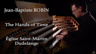 Jean-Baptiste Robin : The Hands of Time for organ in Dudelange