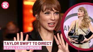 Taylor Swift To Direct Full-Length Film | Studio 10