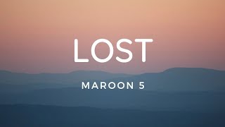 Maroon 5 - Lost (Lyric Video)