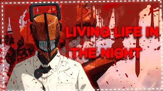 Chainsaw man[ep 12] - Living Life In The Night[Edit/AMV]Quick!