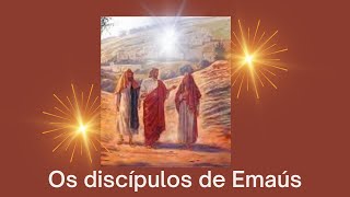 Os discípulos de Emaús Evangelho de Lucas 24, 13 a 35