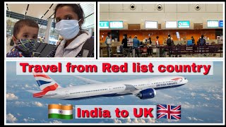 Travel experience from INDIA to UK during COVID | India in Red List | May 2021