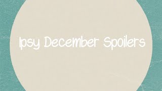 Ipsy December 2020 Spoilers