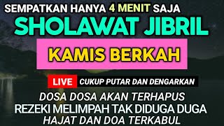 SHOLAWAT JIBRIL KAMIS BERKAH - SOLAWAT PENARIK REJEKI DAN KEBERKAHAN HIDUP