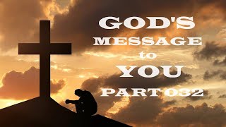 God's Message to You - Part 032 - Christian Devotional