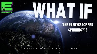 What Would Happen If Earth Suddenly Stopped Spinning?